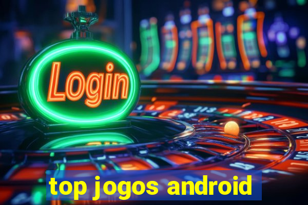 top jogos android